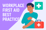 Workplace First Aid Best Practices.